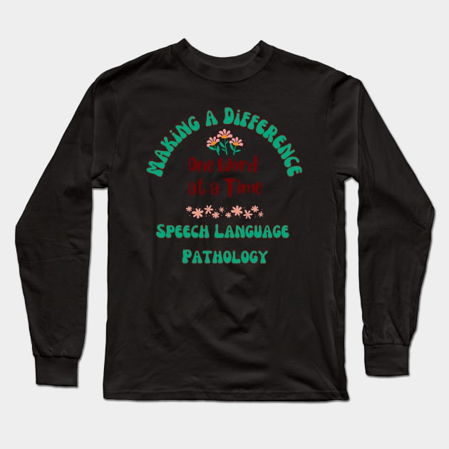 Speech Language Pathology, Speech therapy, speech path, slp, slpa Long Sleeve T-Shirt by Daisy Blue Designs